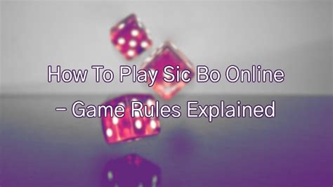 sic bo game rules|How To Play Sic Bo .